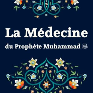 La médecine du Prophète Muhammad (PBDSL)