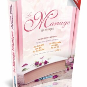 Le Mariage Islamique en Questions-Réponses par les plus Grands Savants (Guide complet)