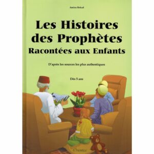 Les Histoires des Prophètes Racontées aux Enfants - Grand livre illustré à partir de 5 ans - Couverture souple