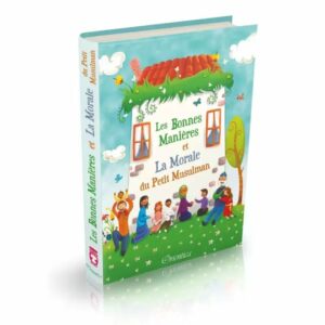 Les Bonnes Manières et La Morale du Petit Musulman